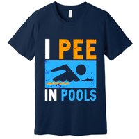 I Pee In Pools Premium T-Shirt