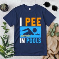 I Pee In Pools Premium T-Shirt
