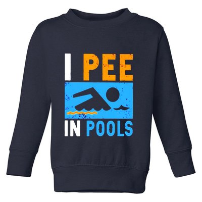 I Pee In Pools Toddler Sweatshirt