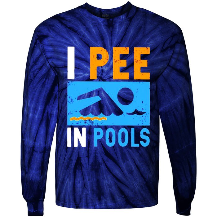 I Pee In Pools Tie-Dye Long Sleeve Shirt