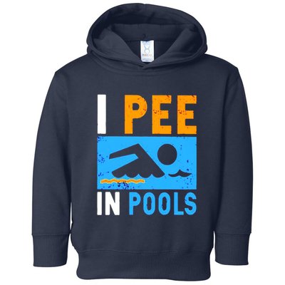 I Pee In Pools Toddler Hoodie