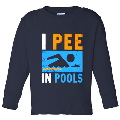 I Pee In Pools Toddler Long Sleeve Shirt