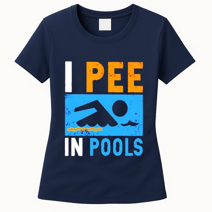 I Pee In Pools Womens T-Shirt