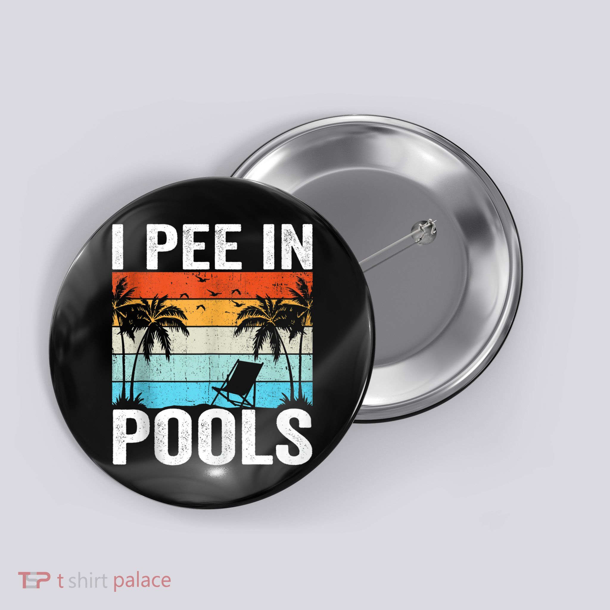 I Pee In Pools Vintage Button