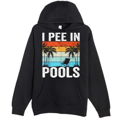 I Pee In Pools Vintage Premium Pullover Hoodie