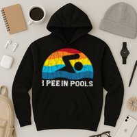 I Pee In Pools Funny Swimmer Swimming Coach Player Hoodie