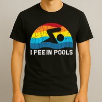 I Pee In Pools Funny Swimmer Swimming Coach Player T-Shirt