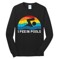 I Pee In Pools Funny Swimmer Swimming Coach Player Tall Long Sleeve T-Shirt
