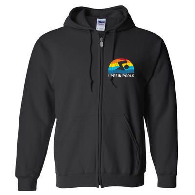 I Pee In Pools Funny Swimmer Swimming Coach Player Full Zip Hoodie