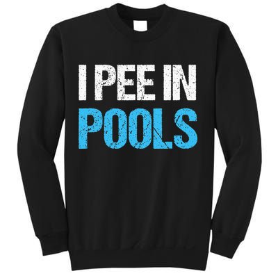 I Pee In Pools Funny Swimming Sweatshirt