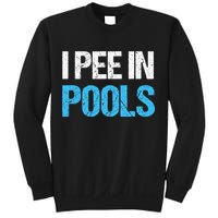 I Pee In Pools Funny Swimming Sweatshirt