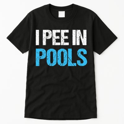 I Pee In Pools Funny Swimming Tall T-Shirt
