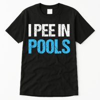 I Pee In Pools Funny Swimming Tall T-Shirt