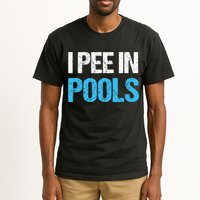I Pee In Pools Funny Swimming Tall T-Shirt