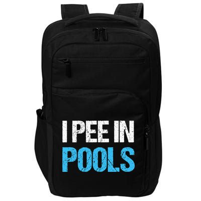 I Pee In Pools Funny Swimming Impact Tech Backpack