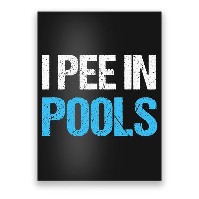 I Pee In Pools Funny Swimming Poster