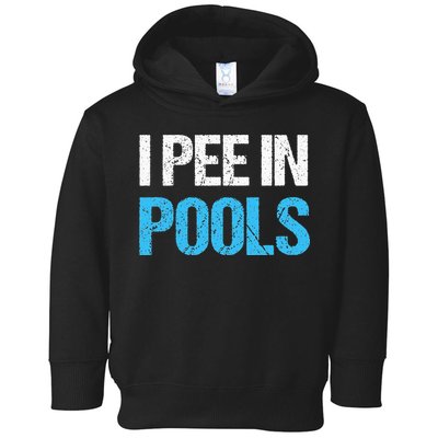 I Pee In Pools Funny Swimming Toddler Hoodie