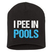 I Pee In Pools Funny Swimming Short Acrylic Beanie