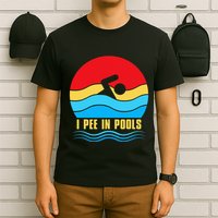 I Pee in Pools Lovers Swimmer Sarcastic Sayings T-Shirt