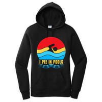 I Pee in Pools Lovers Swimmer Sarcastic Sayings Women's Pullover Hoodie