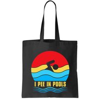 I Pee in Pools Lovers Swimmer Sarcastic Sayings Bag