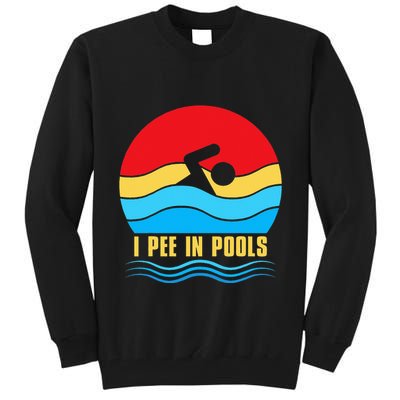 I Pee in Pools Lovers Swimmer Sarcastic Sayings Tall Sweatshirt