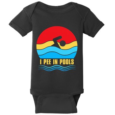 I Pee in Pools Lovers Swimmer Sarcastic Sayings Baby Bodysuit
