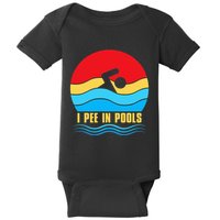 I Pee in Pools Lovers Swimmer Sarcastic Sayings Baby Bodysuit