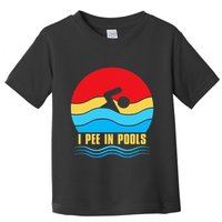 I Pee in Pools Lovers Swimmer Sarcastic Sayings Toddler T-Shirt