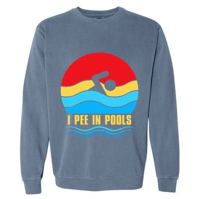 I Pee in Pools Lovers Swimmer Sarcastic Sayings Garment-Dyed Sweatshirt