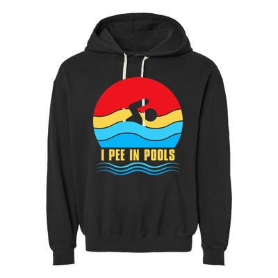 I Pee In Pools Funny Swimmer Coach Player Garment-Dyed Fleece Hoodie