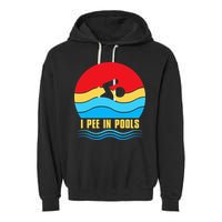 I Pee In Pools Funny Swimmer Coach Player Garment-Dyed Fleece Hoodie