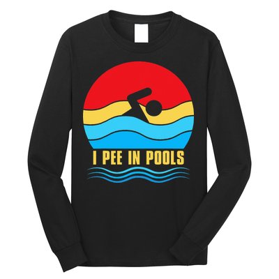 I Pee In Pools Funny Swimmer Coach Player Long Sleeve Shirt