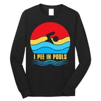 I Pee In Pools Funny Swimmer Coach Player Long Sleeve Shirt