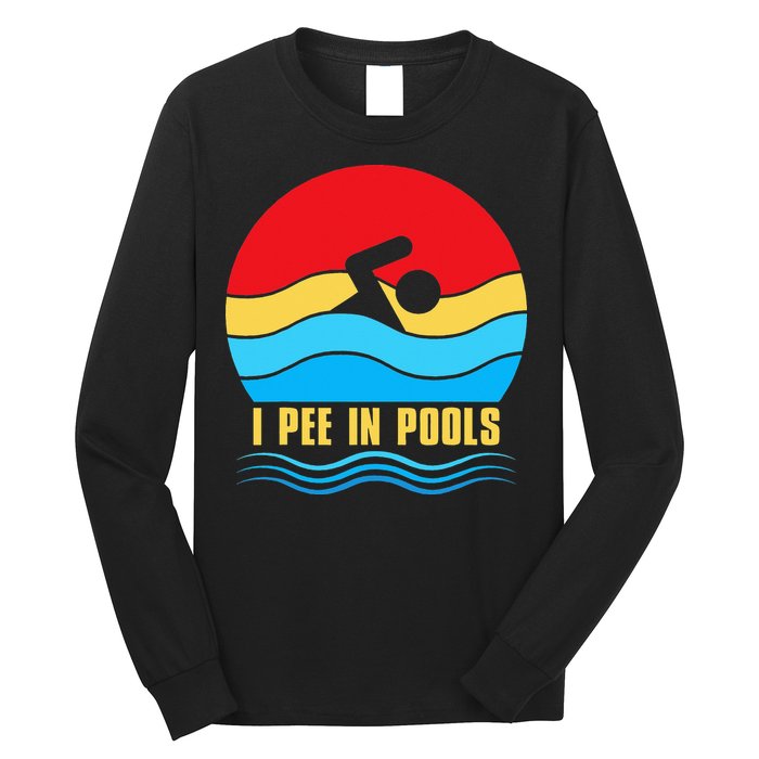 I Pee In Pools Funny Swimmer Coach Player Long Sleeve Shirt