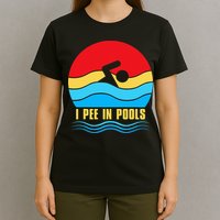 I Pee In Pools Funny Swimmer Coach Player T-Shirt