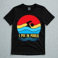I Pee In Pools Funny Swimmer Coach Player T-Shirt