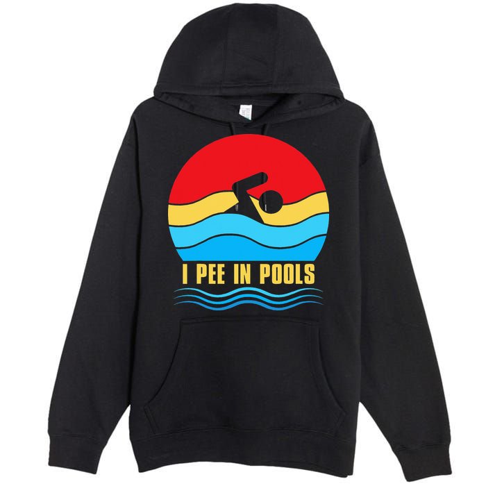 I Pee In Pools Funny Swimmer Coach Player Premium Pullover Hoodie