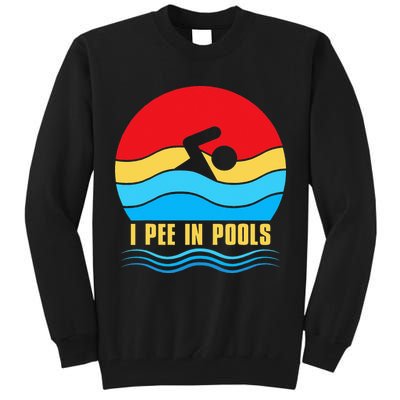I Pee In Pools Funny Swimmer Coach Player Tall Sweatshirt