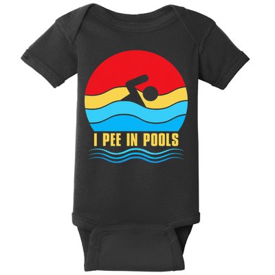 I Pee In Pools Funny Swimmer Coach Player Baby Bodysuit