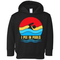 I Pee In Pools Funny Swimmer Coach Player Toddler Hoodie