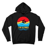 I Pee In Pools Funny Swimmer Coach Player Tall Hoodie