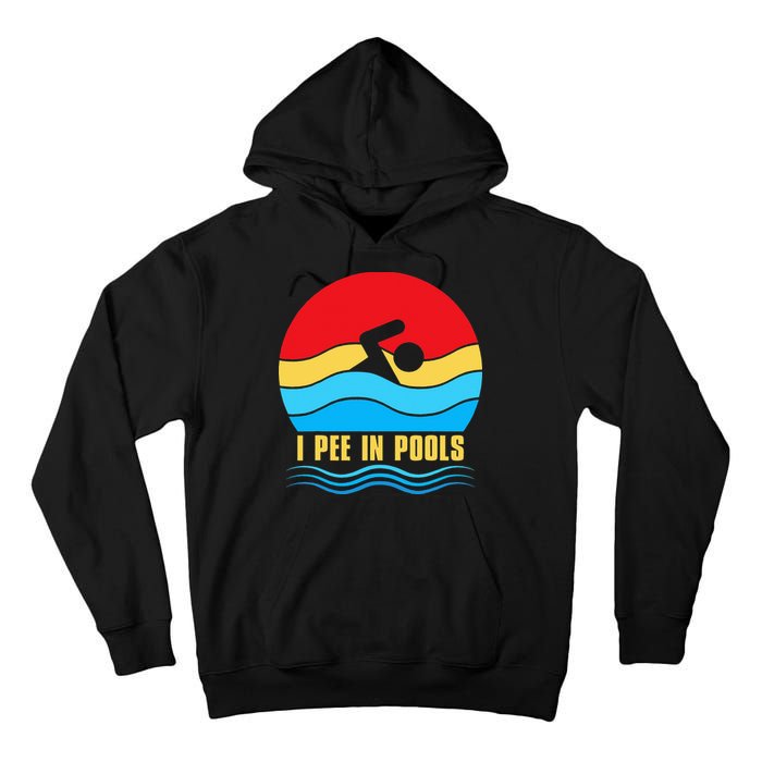 I Pee In Pools Funny Swimmer Coach Player Tall Hoodie