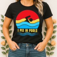 I Pee In Pools Funny Swimmer Coach Player Womens T-Shirt