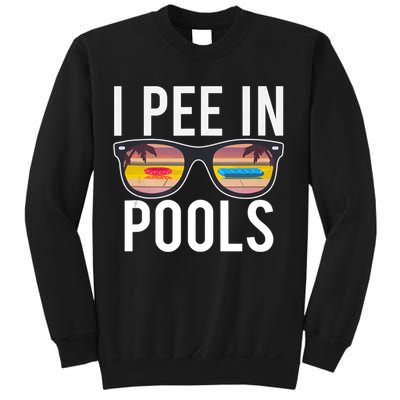 I Pee In Pools Sweatshirt