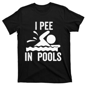 I Pee in Pools funny vacation I Pee in Pools T-Shirt