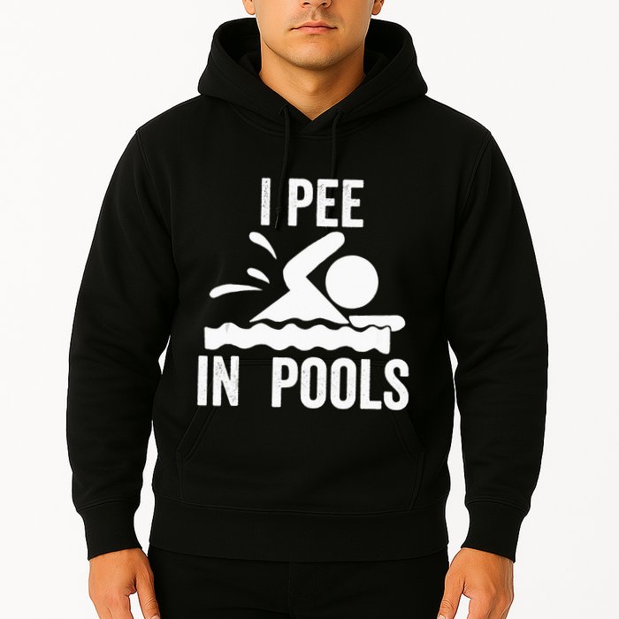 I Pee In Pools Swimming Swim Vacation I Pee In Pools Hoodie