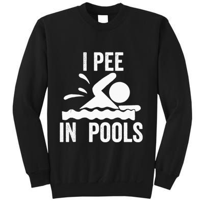 I Pee In Pools Swimming Swim Vacation I Pee In Pools Sweatshirt