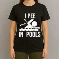 I Pee In Pools Swimming Swim Vacation I Pee In Pools T-Shirt