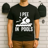 I Pee In Pools Swimming Swim Vacation I Pee In Pools T-Shirt